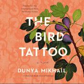 The Bird Tattoo by  Dunya Mikhail audiobook