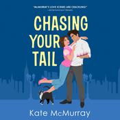Chasing Your Tail by  Kate McMurray audiobook