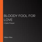 Bloody Fool for Love by  William Ritter audiobook
