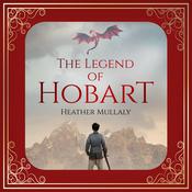 The Legend of Hobart by  Heather Mullaly audiobook
