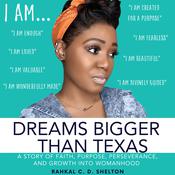 Dreams Bigger Than Texas by  Rahkal C. D. Shelton audiobook