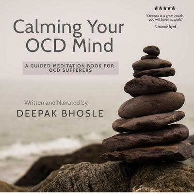 Calming Your OCD Mind by Deepak Bhosle audiobook