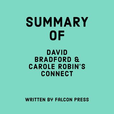 Summary of David Bradford & Carole Robin's Connect by Falcon Press audiobook
