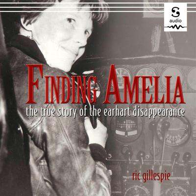 Finding Amelia by Ric Gillespie audiobook
