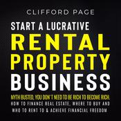 Start a Lucrative Rental Property Business by  Clifford Page audiobook