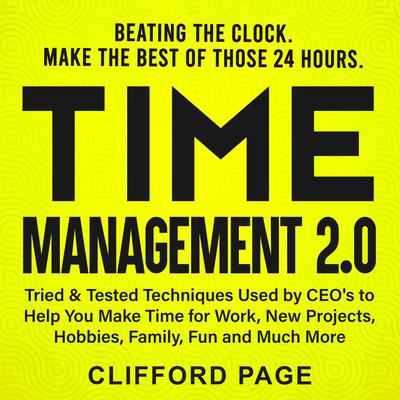 Time Management 2.0: Beating the Clock by Clifford Page audiobook