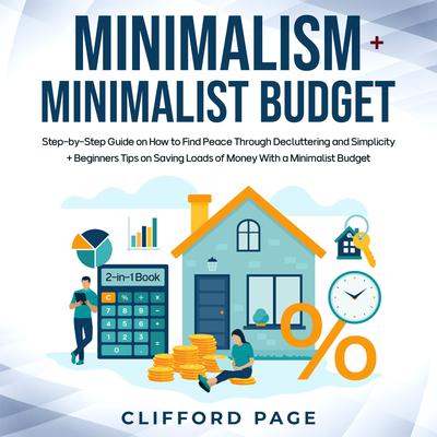 Minimalism + Minimalist Budget 2-in-1 Book by Clifford Page audiobook