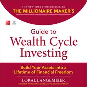 The Millionaire Maker's Guide to Wealth Cycle Investing by  Loral Langemeier audiobook