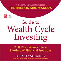 The Millionaire Maker's Guide to Wealth Cycle Investing by Loral Langemeier audiobook