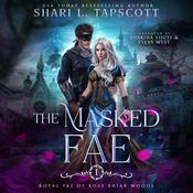The Masked Fae by  Shari L. Tapscott audiobook
