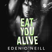 Eat You Alive by  Eden O'Neill audiobook