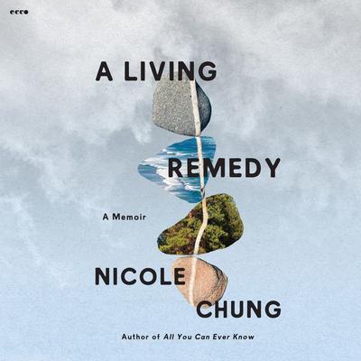 A Living Remedy by Nicole Chung audiobook