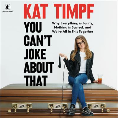 You Can't Joke About That by Kat Timpf audiobook