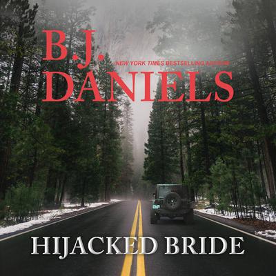 Hijacked Bride by B. J. Daniels audiobook