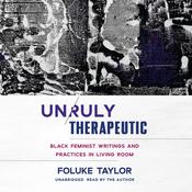 Unruly Therapeutic by  Foluke Taylor audiobook