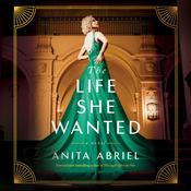 The Life She Wanted by  Anita Abriel audiobook
