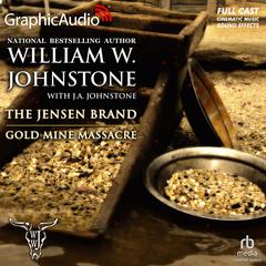 Gold Mine Massacre [Dramatized Adaptation] by William W. Johnstone audiobook