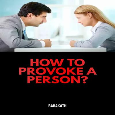 How to provoke a person? by Barakath  audiobook