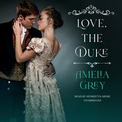 Love, the Duke by  Amelia Grey audiobook