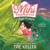 Mihi Ever After: A Giant Problem by  Tae Keller audiobook