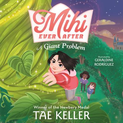 Mihi Ever After: A Giant Problem by Tae Keller audiobook