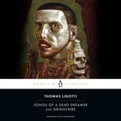 Songs of a Dead Dreamer and Grimscribe by  Thomas Ligotti audiobook