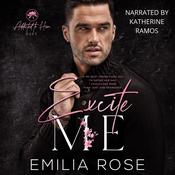 Excite Me by  Emilia Rose audiobook