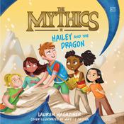 The Mythics #2: Hailey and the Dragon by  Lauren Magaziner audiobook