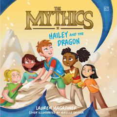 The Mythics #2: Hailey and the Dragon by Lauren Magaziner audiobook