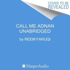 Call Me Adnan by Reem Faruqi audiobook