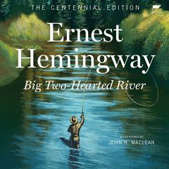 Big Two-Hearted River by Ernest Hemingway audiobook