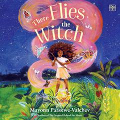 There Flies the Witch by Mayonn Paasewe-Valchev audiobook