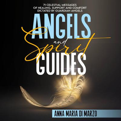 Angels and Spirit Guides by Anna Maria Di Marzo audiobook