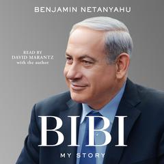 Bibi by Benjamin Netanyahu audiobook