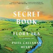 The Secret Book of Flora Lea by  Patti Callahan Henry audiobook