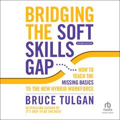 Bridging the Soft Skills Gap by Bruce Tulgan audiobook