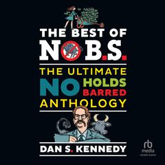The Best of No BS by Dan S. Kennedy audiobook