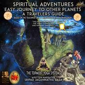 Spiritual Adventures Easy Journey to Other Planets a Travelers Guide by  Sripad Jagannatha Dasa audiobook