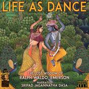 Life As Dance: The Lost Wisdom of Ralph Waldo Emerson by  Sripad Jagannatha Dasa audiobook