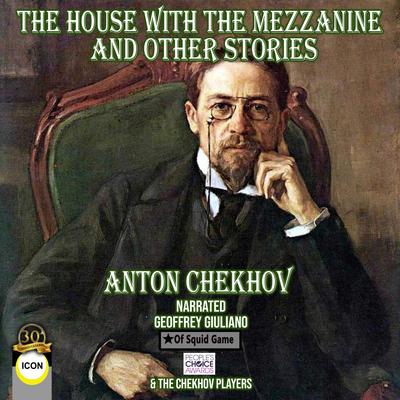The House with the Mezzanine And Other Stories by Anton Chekhov audiobook