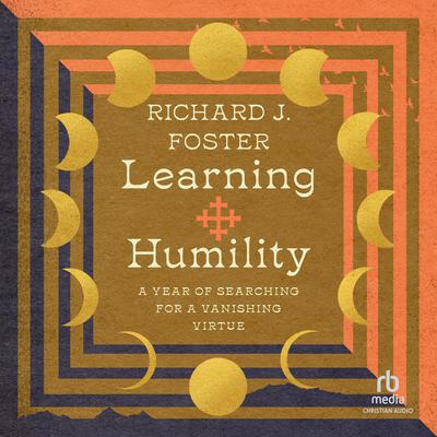 Learning Humility by Richard J. Foster audiobook