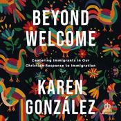 Beyond Welcome by  Karen Gonzalez audiobook