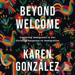 Beyond Welcome by Karen Gonzalez audiobook