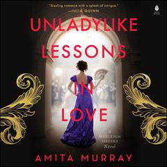Unladylike Lessons in Love by Amita Murray audiobook