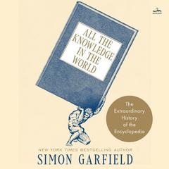 All the Knowledge in the World by Simon Garfield audiobook