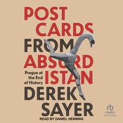 Postcards from Absurdistan by  Derek Sayer audiobook