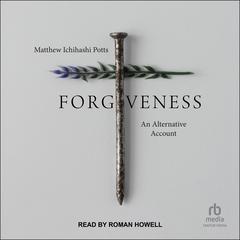 Forgiveness by Matthew Ichihashi Potts audiobook
