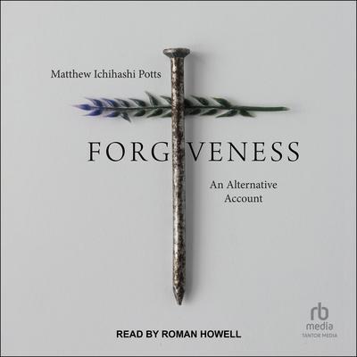 Forgiveness by Matthew Ichihashi Potts audiobook