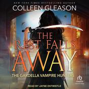 The Rest Falls Away by  Colleen Gleason audiobook