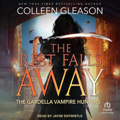 The Rest Falls Away by Colleen Gleason audiobook